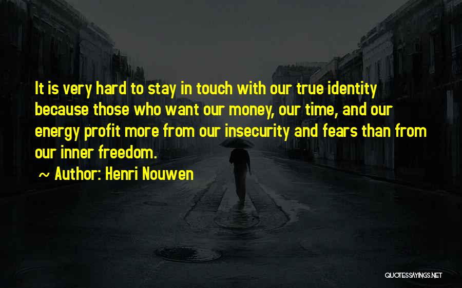 Freedom From Want Quotes By Henri Nouwen