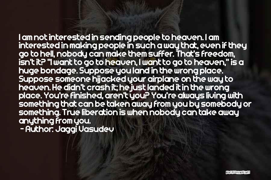 Freedom From Want Quotes By Jaggi Vasudev