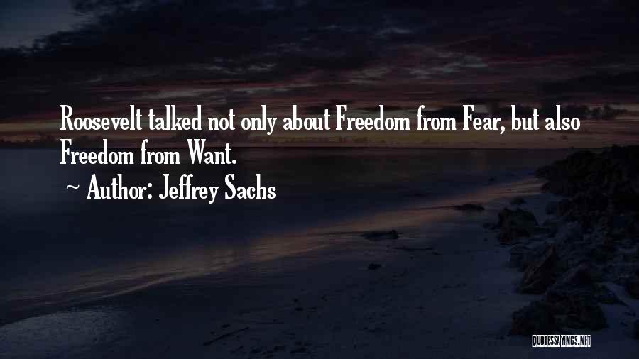 Freedom From Want Quotes By Jeffrey Sachs