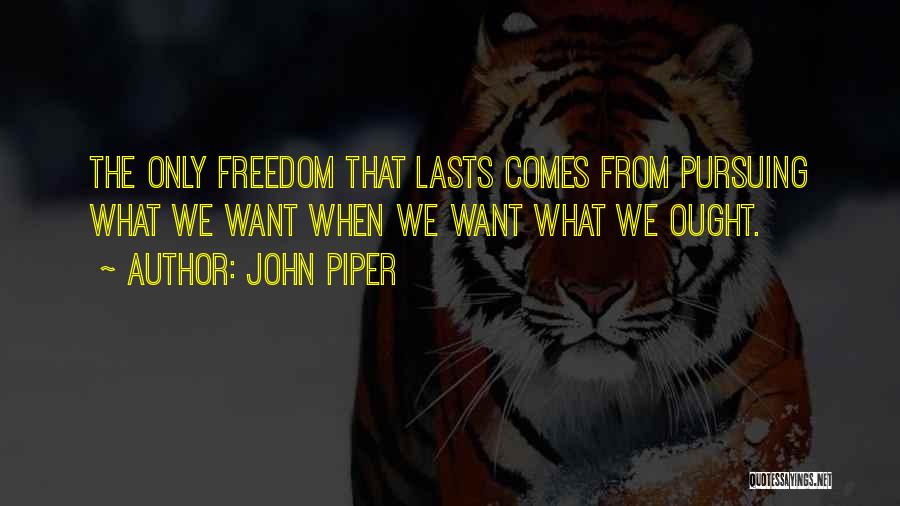 Freedom From Want Quotes By John Piper