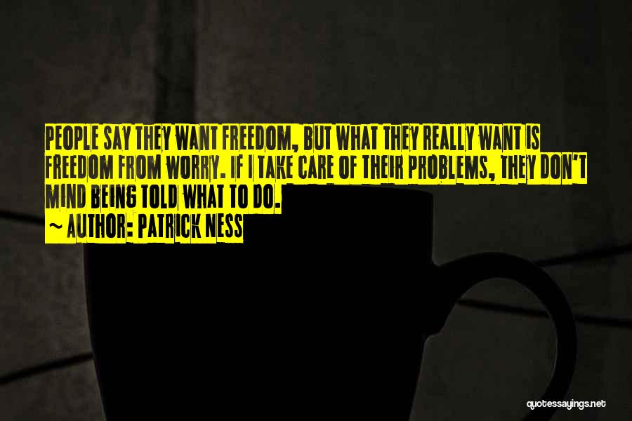 Freedom From Want Quotes By Patrick Ness