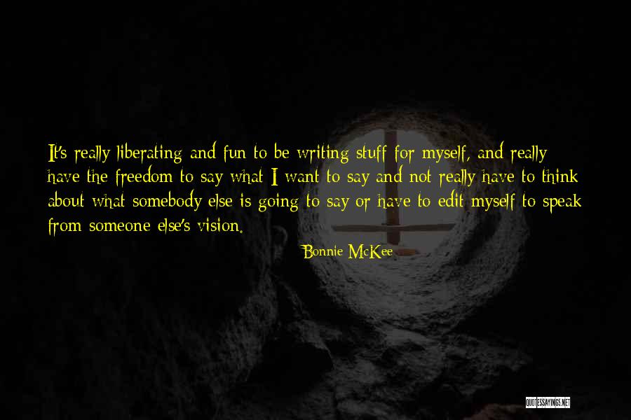 Freedom Fun Quotes By Bonnie McKee Freedom Fun Quotes By Bonnie McKee