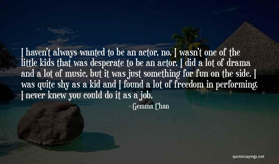 Freedom Fun Quotes By Gemma Chan Freedom Fun Quotes By Gemma Chan