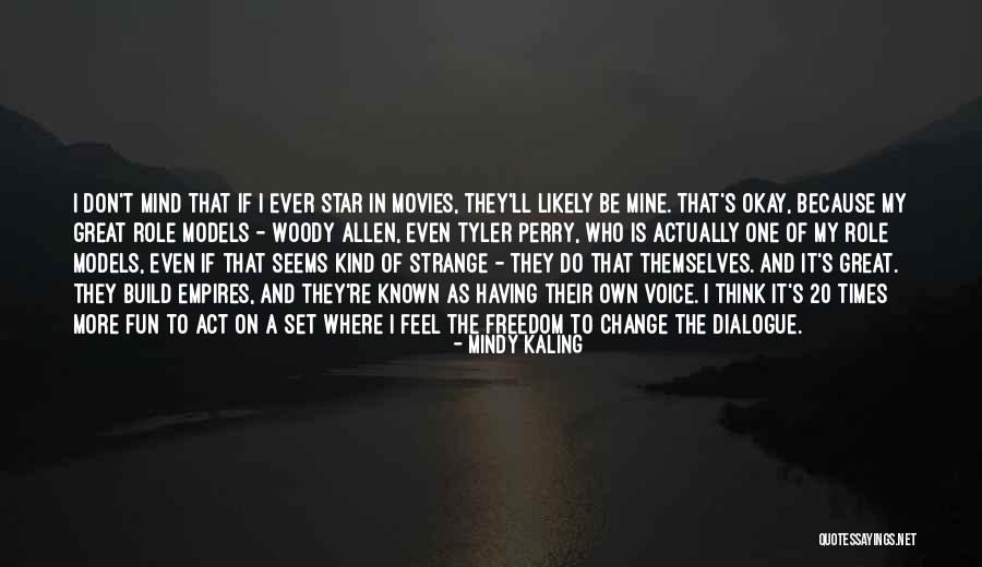 Freedom Fun Quotes By Mindy Kaling Freedom Fun Quotes By Mindy Kaling