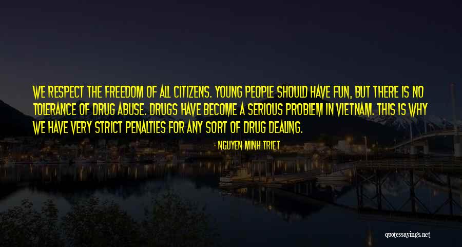 Freedom Fun Quotes By Nguyen Minh Triet Freedom Fun Quotes By Nguyen Minh Triet