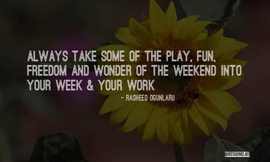 Freedom Fun Quotes By Rasheed Ogunlaru Freedom Fun Quotes By Rasheed Ogunlaru
