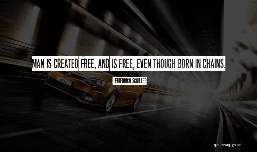 Freedom In Chains Quotes By Friedrich Schiller Freedom In Chains Quotes By Friedrich Schiller
