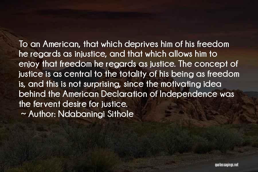 Freedom In Declaration Of Independence Quotes By Ndabaningi Sithole