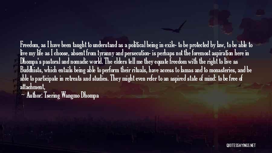 Freedom In Exile Quotes By Tsering Wangmo Dhompa