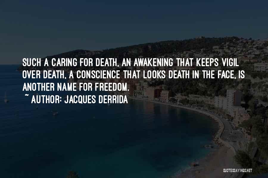 Freedom In The Awakening Quotes By Jacques Derrida