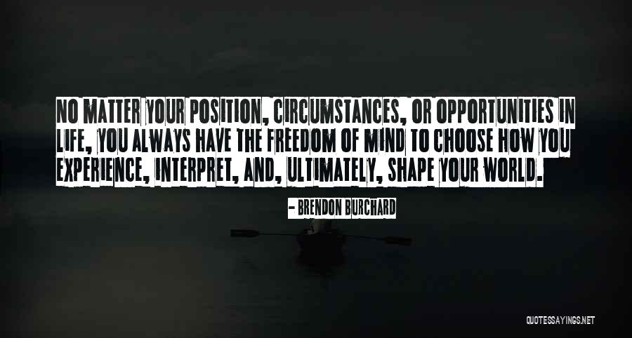 Freedom In Your Life Quotes By Brendon Burchard Freedom In Your Life Quotes By Brendon Burchard