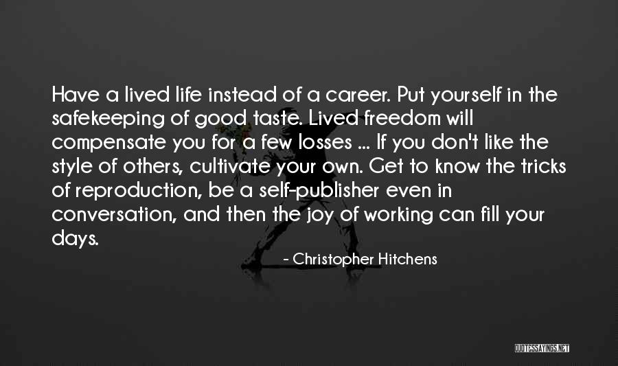 Freedom In Your Life Quotes By Christopher Hitchens Freedom In Your Life Quotes By Christopher Hitchens