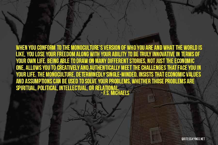 Freedom In Your Life Quotes By F.S. Michaels Freedom In Your Life Quotes By F.S. Michaels