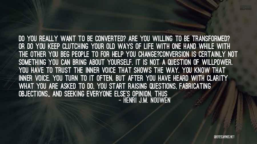 Freedom In Your Life Quotes By Henri J.M. Nouwen Freedom In Your Life Quotes By Henri J.M. Nouwen