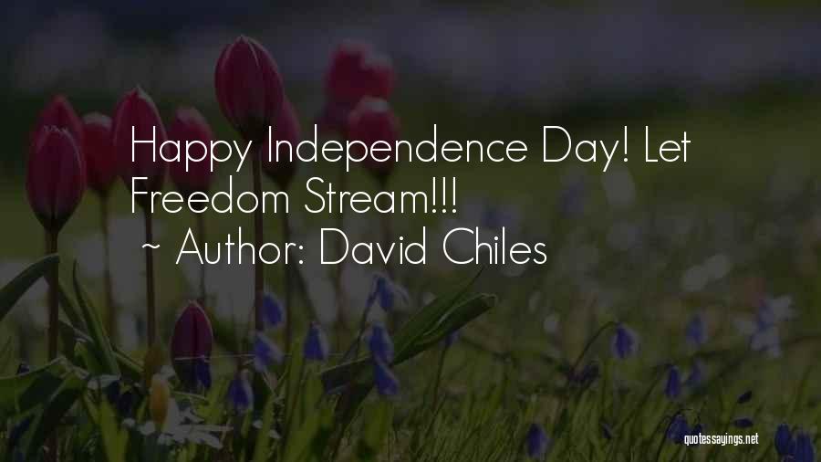 Freedom Independence Day Quotes By David Chiles