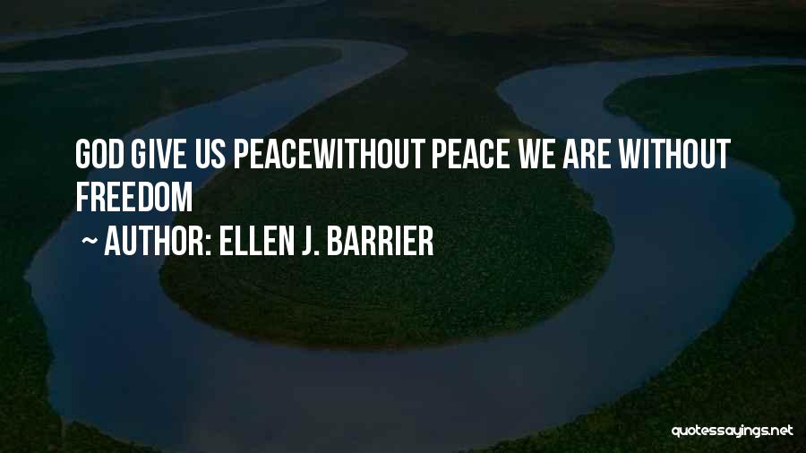 Freedom Independence Day Quotes By Ellen J. Barrier