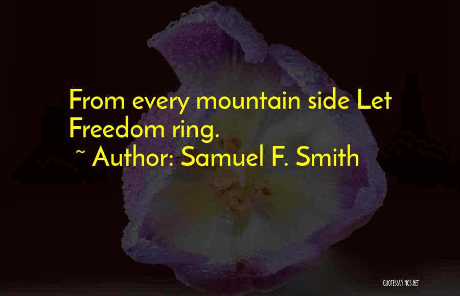 Freedom Independence Day Quotes By Samuel F. Smith