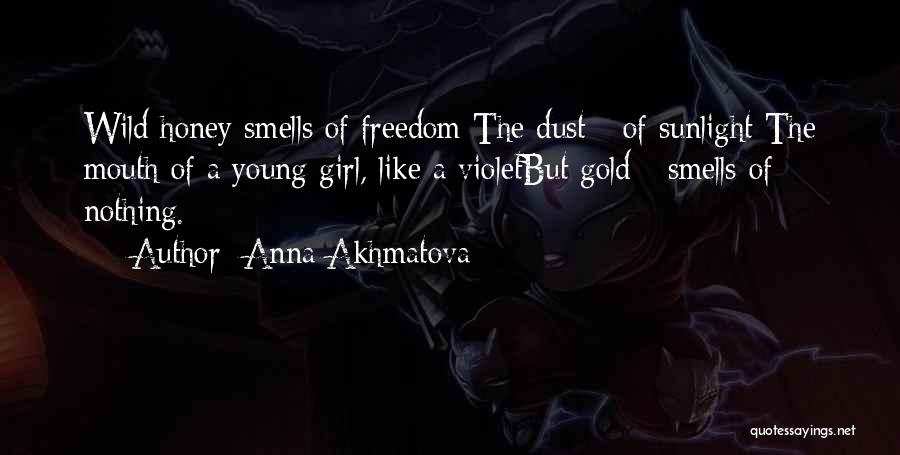 Freedom Into The Wild Quotes By Anna Akhmatova