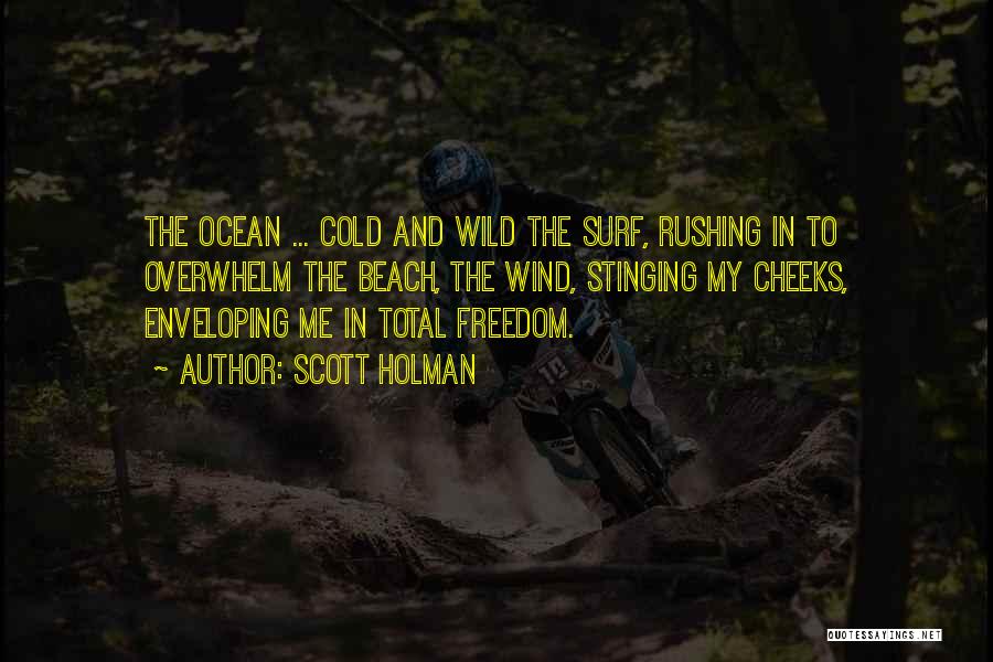 Freedom Into The Wild Quotes By Scott Holman