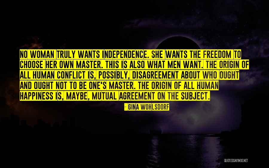 Freedom Is Happiness Quotes By Gina Wohlsdorf Freedom Is Happiness Quotes By Gina Wohlsdorf