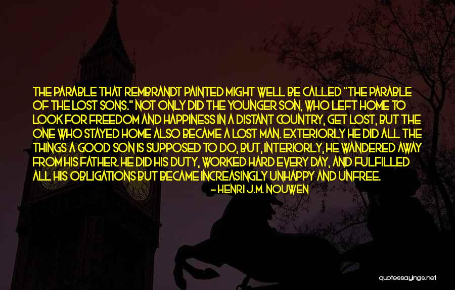 Freedom Is Happiness Quotes By Henri J.M. Nouwen Freedom Is Happiness Quotes By Henri J.M. Nouwen