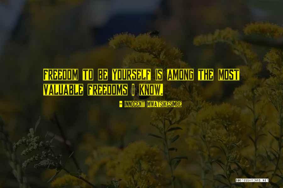 Freedom Is Happiness Quotes By Innocent Mwatsikesimbe Freedom Is Happiness Quotes By Innocent Mwatsikesimbe