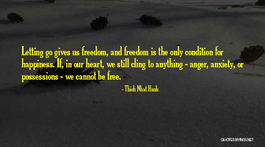 Freedom Is Happiness Quotes By Thich Nhat Hanh Freedom Is Happiness Quotes By Thich Nhat Hanh
