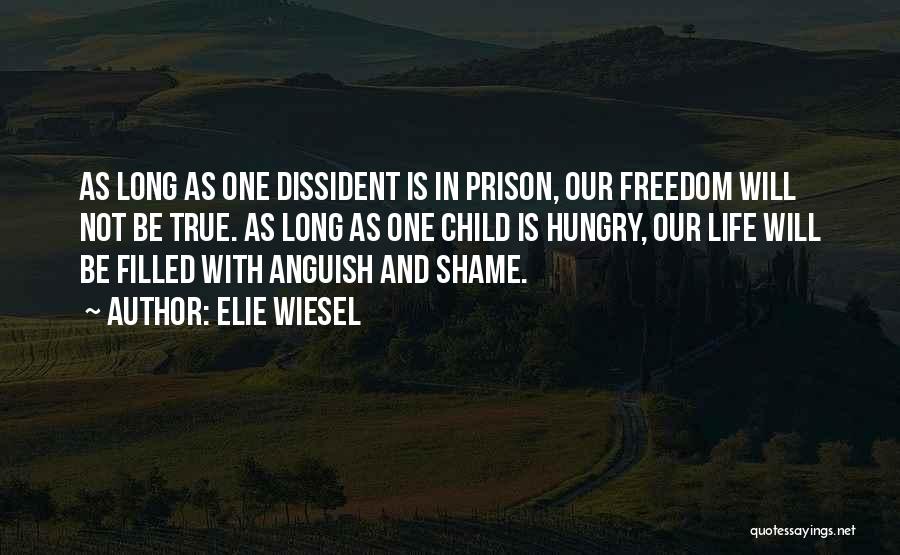 Freedom Is Not Quotes By Elie Wiesel