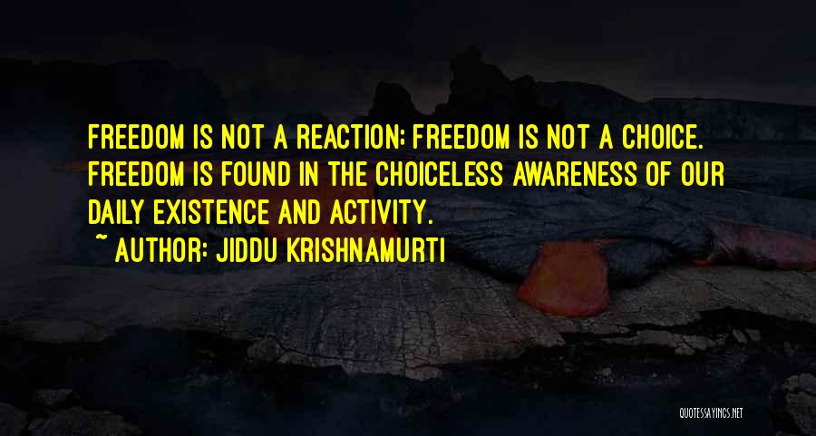 Freedom Is Not Quotes By Jiddu Krishnamurti