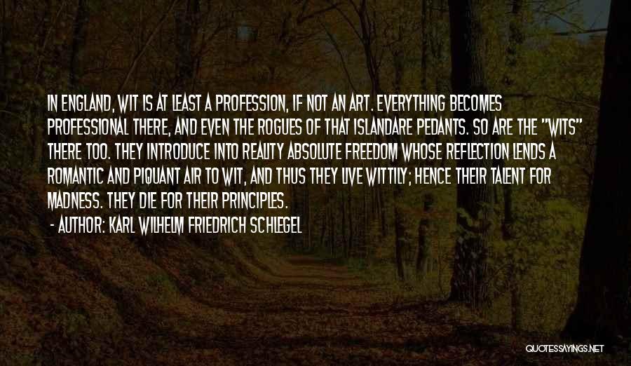 Freedom Is Not Quotes By Karl Wilhelm Friedrich Schlegel