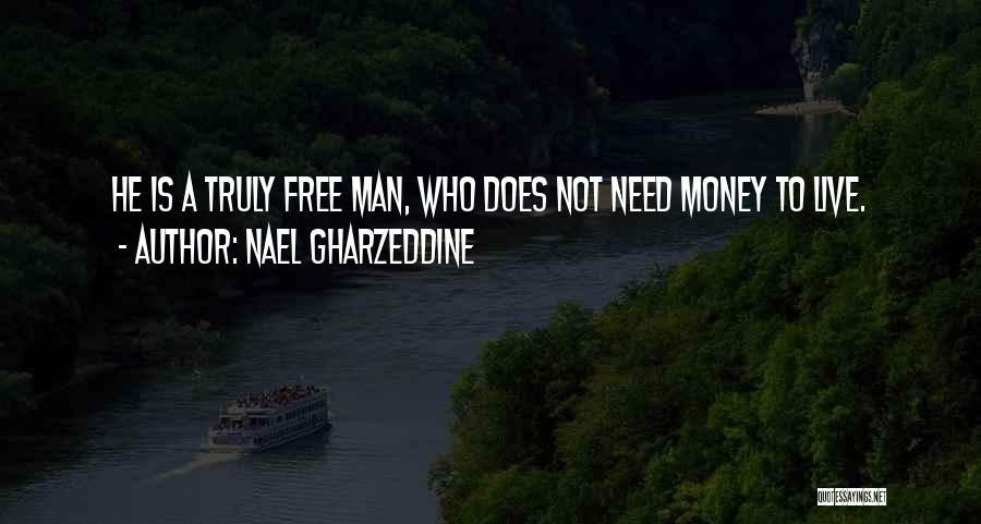 Freedom Is Not Quotes By Nael Gharzeddine