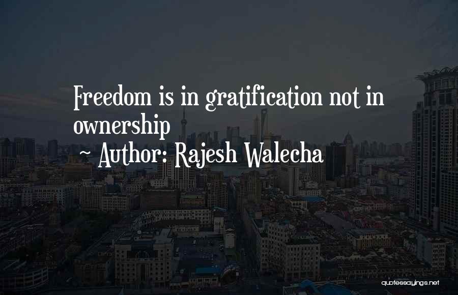 Freedom Is Not Quotes By Rajesh Walecha