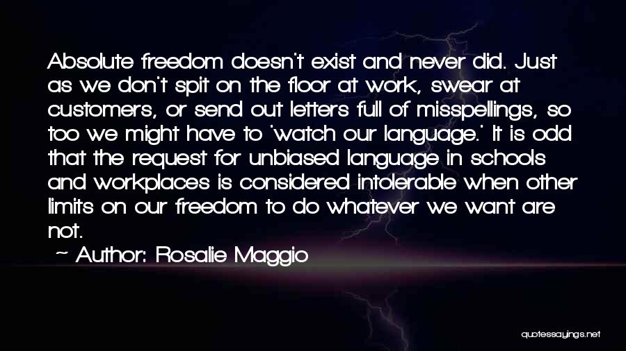 Freedom Is Not Quotes By Rosalie Maggio