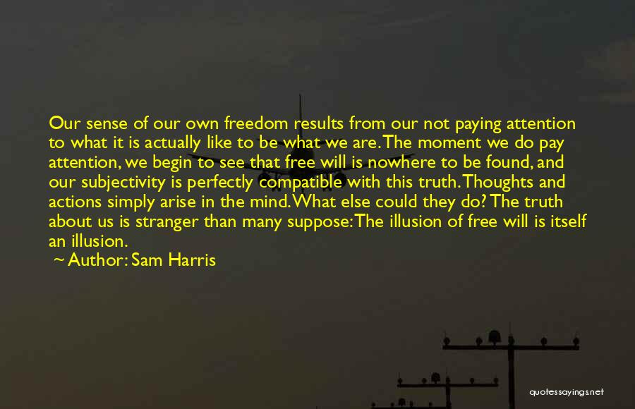 Freedom Is Not Quotes By Sam Harris