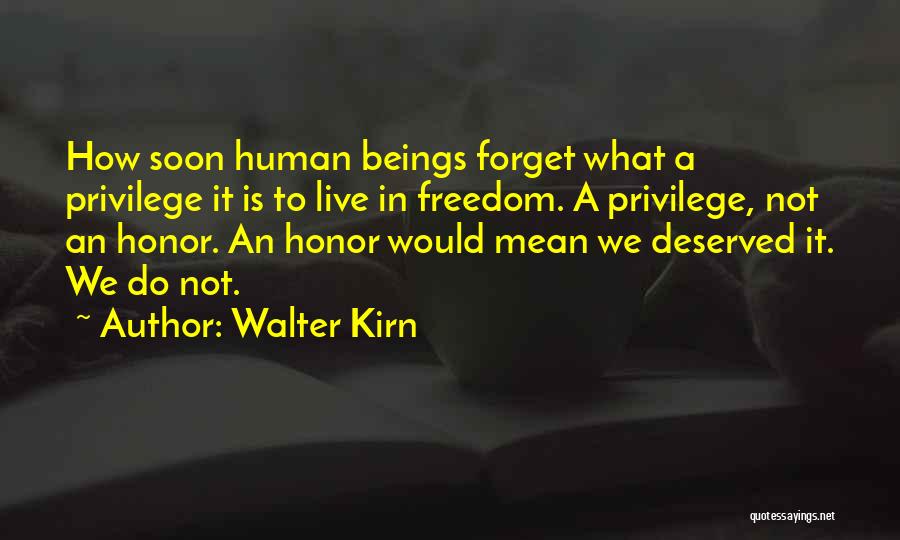 Freedom Is Not Quotes By Walter Kirn