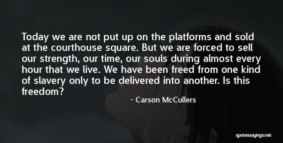 Freedom Is Slavery Quotes By Carson McCullers Freedom Is Slavery Quotes By Carson McCullers