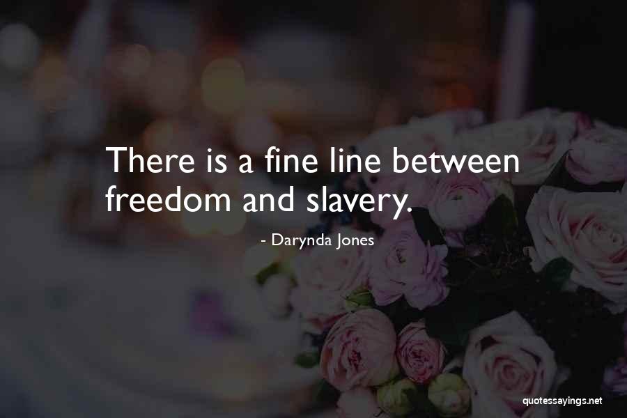 Freedom Is Slavery Quotes By Darynda Jones Freedom Is Slavery Quotes By Darynda Jones