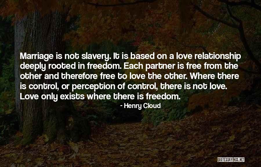 Freedom Is Slavery Quotes By Henry Cloud Freedom Is Slavery Quotes By Henry Cloud