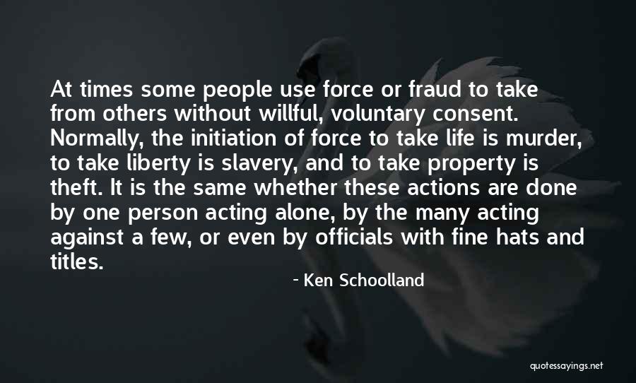 Freedom Is Slavery Quotes By Ken Schoolland Freedom Is Slavery Quotes By Ken Schoolland