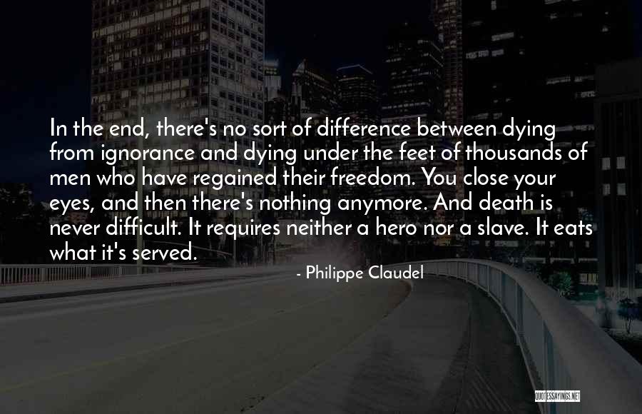 Freedom Is Slavery Quotes By Philippe Claudel Freedom Is Slavery Quotes By Philippe Claudel