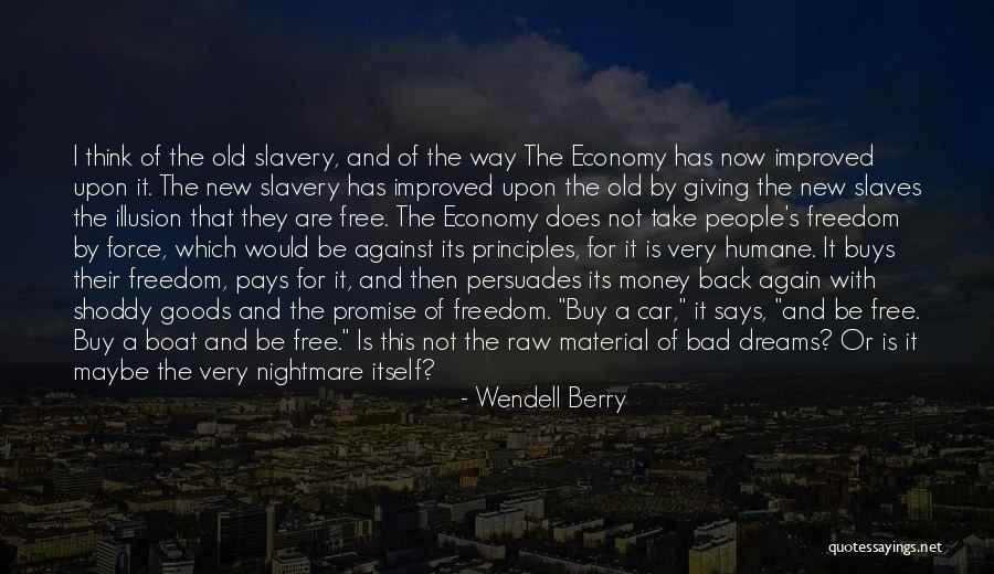 Freedom Is Slavery Quotes By Wendell Berry Freedom Is Slavery Quotes By Wendell Berry