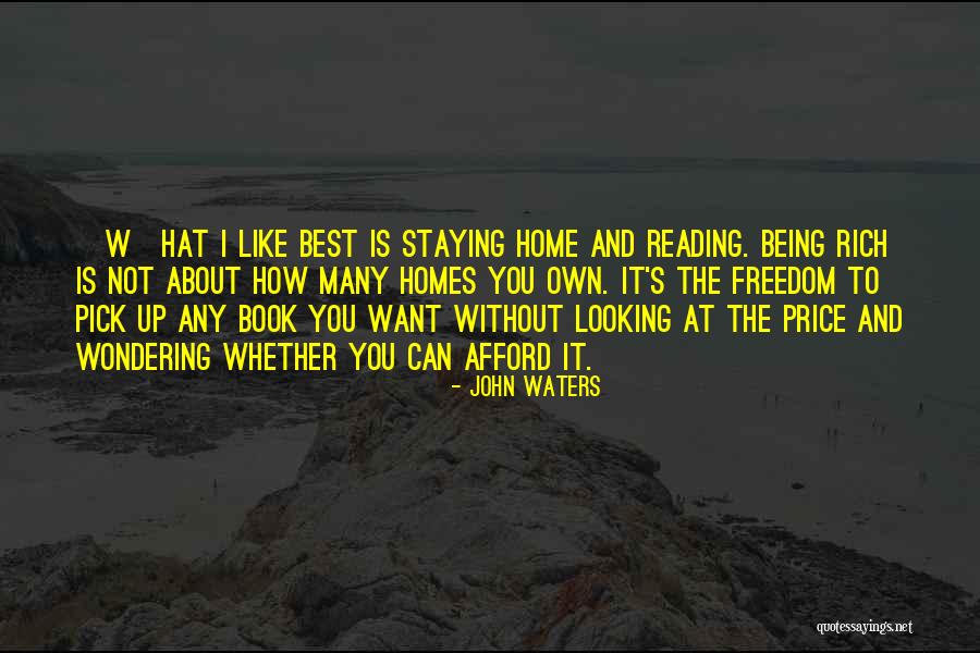 Freedom Is Wealth Quotes By John Waters Freedom Is Wealth Quotes By John Waters