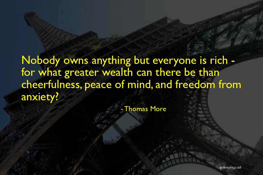 Freedom Is Wealth Quotes By Thomas More Freedom Is Wealth Quotes By Thomas More