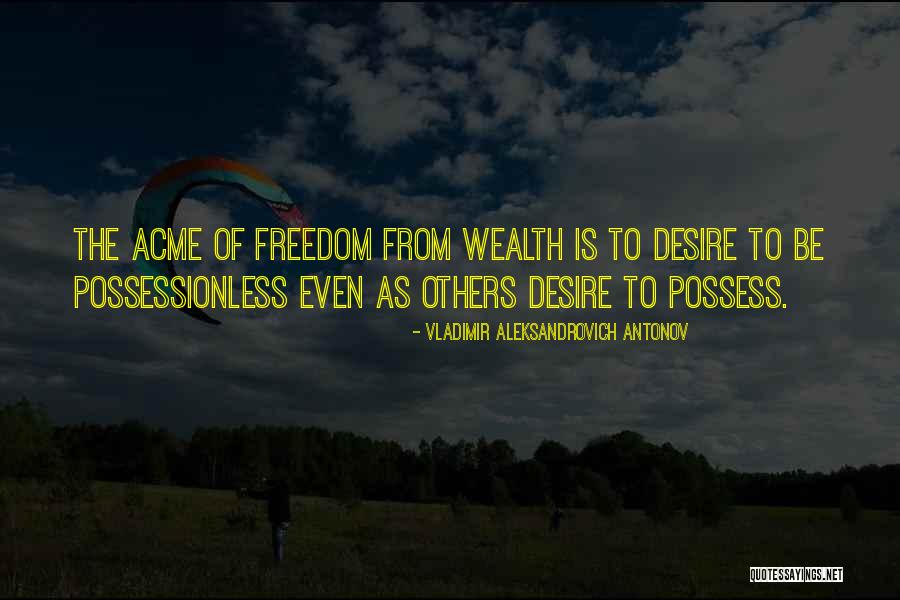 Freedom Is Wealth Quotes By Vladimir Aleksandrovich Antonov Freedom Is Wealth Quotes By Vladimir Aleksandrovich Antonov