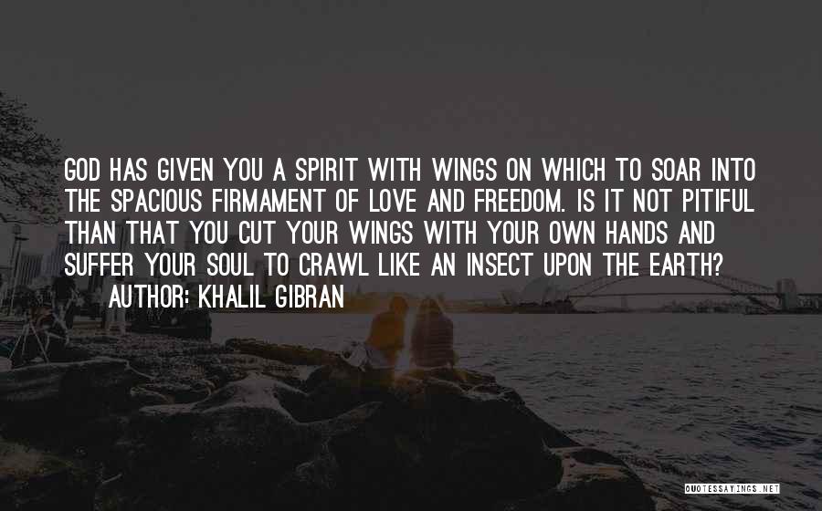 Freedom Khalil Gibran Quotes By Khalil Gibran