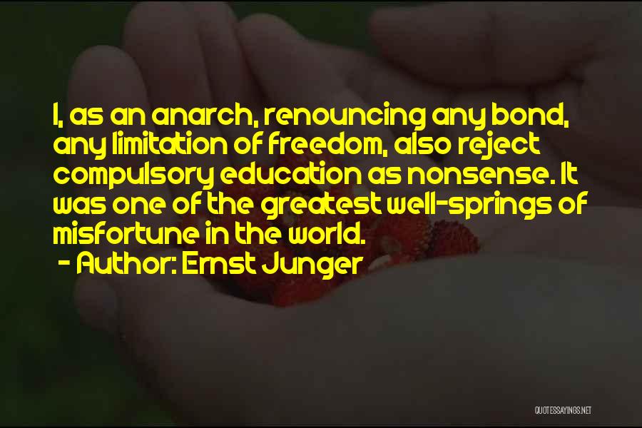 Freedom Limitation Quotes By Ernst Junger