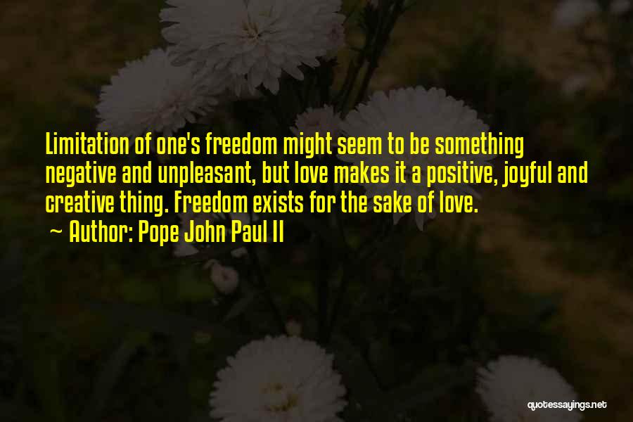 Freedom Limitation Quotes By Pope John Paul II