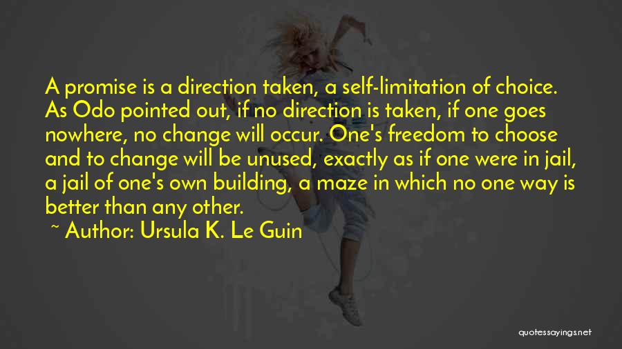Freedom Limitation Quotes By Ursula K. Le Guin