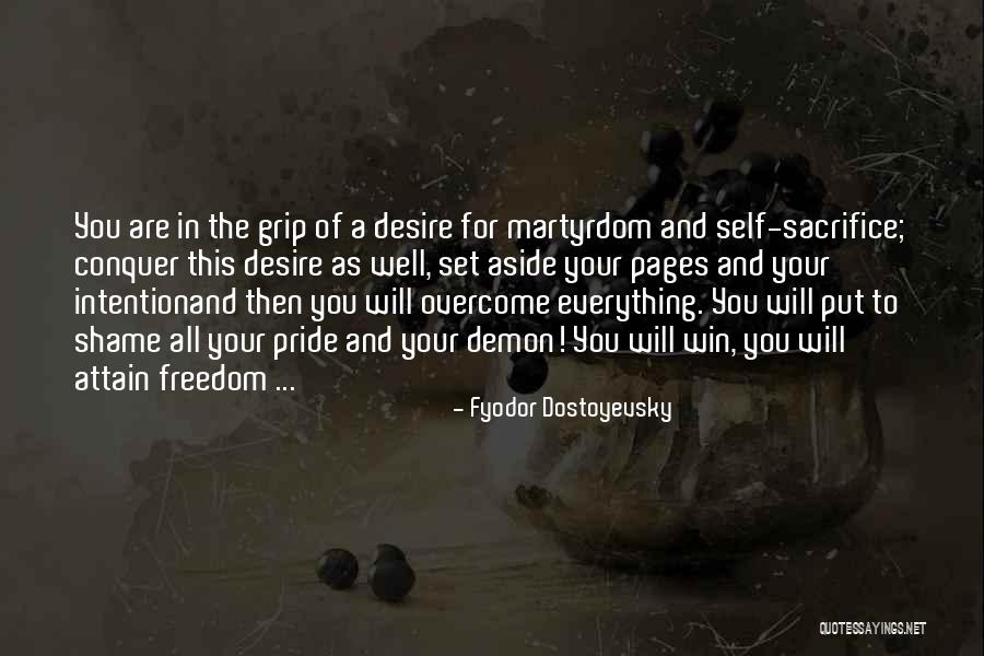 Freedom Martyrdom Quotes By Fyodor Dostoyevsky Freedom Martyrdom Quotes By Fyodor Dostoyevsky
