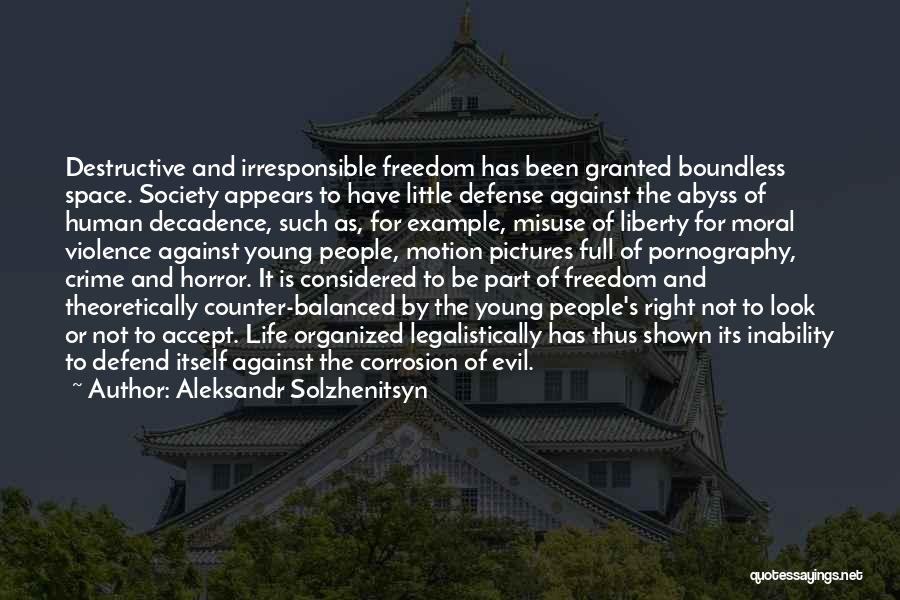 Freedom Misuse Quotes By Aleksandr Solzhenitsyn